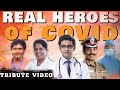 Real Heroes of Corona - Tribute Video - Arun Pictures