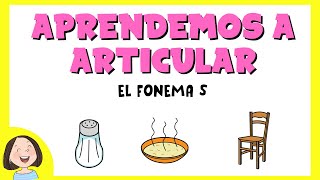 Aprendemos a Articular el fonema s