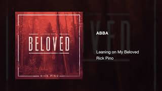 Abba    Rick Pino    Leaning on My Beloved