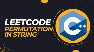 LeetCode - Permutation in String - C++ Coding Interview