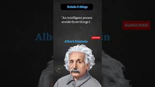 An intelligent person aviods 3 things in life "Albert Einstein #shorts #lifemotivation #quotes