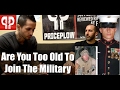 Are You Too Old to Join the Military? Are You Too Old to Join the Military?