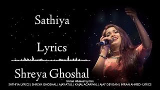 Sathiya Lyrics  Shreya Ghoshal  Ajay  Atul  Kajal Agarwal  Ajay Devgan  Singham  Imran Ahmed Lyrics