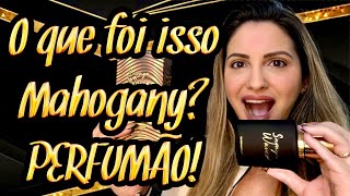 MAHOGANY LANÇOU UM PERFUMÃO MARAVILHOSO / SAUVAGE WAVES