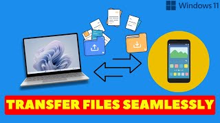 How to Transfer Files from Android to PC Wirelessly (2024)