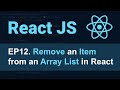 React JS Tutorial - 12 - Remove an Item from an Array List in React for Beginners | Use React Filter