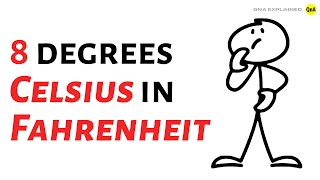 What is 8 degrees Celsius in Fahrenheit ? - QnA Explained