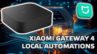 Xiaomi Gateway 4 - Local Automations for Managing Mihome Devices