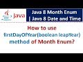 How to use firstDayOfYear(boolean leapYear) method of Month Enum? | Java 8 Date and Time