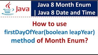 How to use firstDayOfYear(boolean leapYear) method of Month Enum? | Java 8 Date and Time