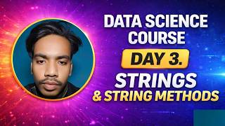 Day 3: Python Strings & String Methods | Indexing, Slicing, upper, lower, split, replace & f-strings