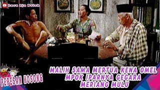 MALIH SAMA MERTUA KENA OMEL MPOK IPARNYA GEGARA MERIANG MULU - PEPESAN KOSONG