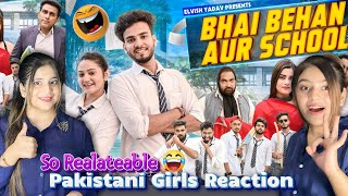 Elvish Yadav - Bhai Bhen Aur School 🤣 |OLD SCHOOL LIFE COMEDY VIDEOS 🤣😈 SYSTUMM🔥| Pakistani Reaction