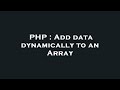 PHP : Add data dynamically to an Array