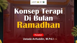 Konsep Terapi Ruqyah Di Bulan Ramadhan - Ustadz Arifuddin, M.Pd.I