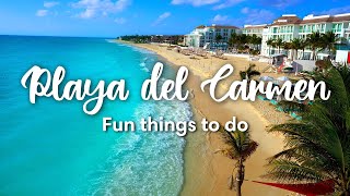 PLAYA DEL CARMEN, MEXICO | Things You MUST Do In Playa Del Carmen