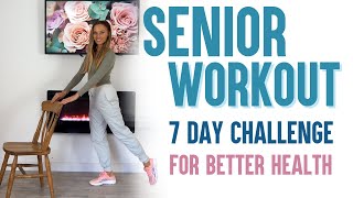 SENIOR WORKOUT 7 DAY CHALLENGE - Just 7 Minutes to Help Improve Health, Balance and Energy