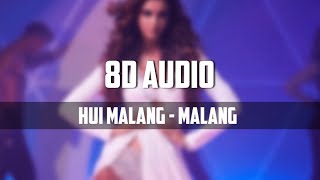Hui Malang | MALANG (8D AUDIO) Aditya Rk, Kunal K | Asees K | 7th Feb 2020