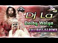 dj la dolby walya dj song animal movie dj song dj la song full remix dj pavan kumar from dlk