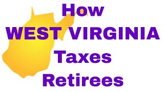 How WEST VIRGINIA Taxes Retirees