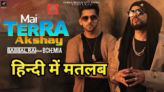 Mai Tera Akshay | Babbal rai & Bohemia | Hindi in Meaning | Full Audio