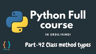 Python Tutorial for Beginners [URDU/HINDI] - #42 Class method types in Python