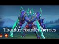 Thamuz Counter Heroes | 2022 | Mlbb