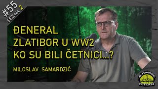 Miloslav Samardžić - Zlatiborski Podcast Ep. 55