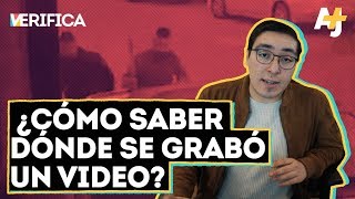 ¿Cómo saber dónde se grabó un video? | AJ+ Verifica