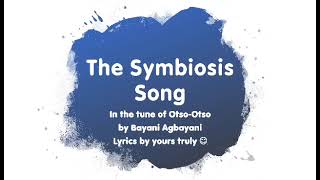 The Symbiosis Song (In the tune of Otso Otso)