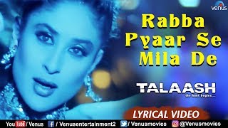 Rabba Pyaar Se Mila De - Lyrical  | Talaash | Akshay Kumar & Kareena Kapoor | Hi
