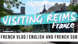 Visiting the city of Reims, France / Vlog with French and English subtitles