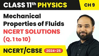 Mechanical Properties of Fluids - NCERT Solutions (Q. 1 to 10) | Class 11 Physics Chapter 9 | CBSE