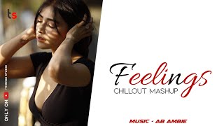 Feelings Chillout Mashup AB Ambie