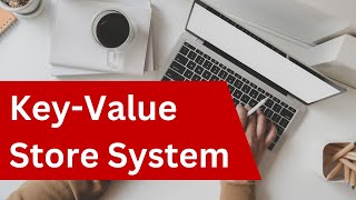 Key Value Store System Design Interview - 系统设计面试 - 键值系统