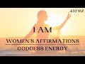 I AM Morning Affirmations for Women | Goddess Affirmations