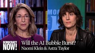 “When the Bubble Bursts”: Naomi Klein & Astra Taylor on Reclaiming Democracy from AI Oligarchs
