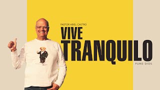 Vive tranquilo | Pastor Ariel Castro |