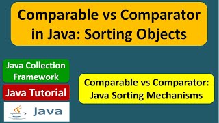 Comparable vs Comparator in Java: Sorting Objects | Java Collection Framework