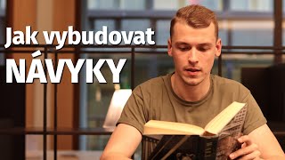 Jak si vytvořit návyk - Moje oblíbená metoda pro budování návyků