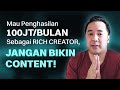 Jangan Bikin Konten! Ini Kunci Jadi Rich Creator Penghasilan 100 Juta per Bulan - Belajar Bisnis