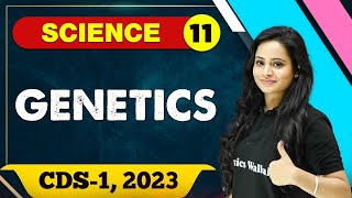 Science 11 : Genetics || CDS - 1 2023