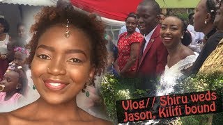 VLOG// Shiru weds Jason, My current FAVE RESTAURANT, Kilifi bound | Esther Kazungu