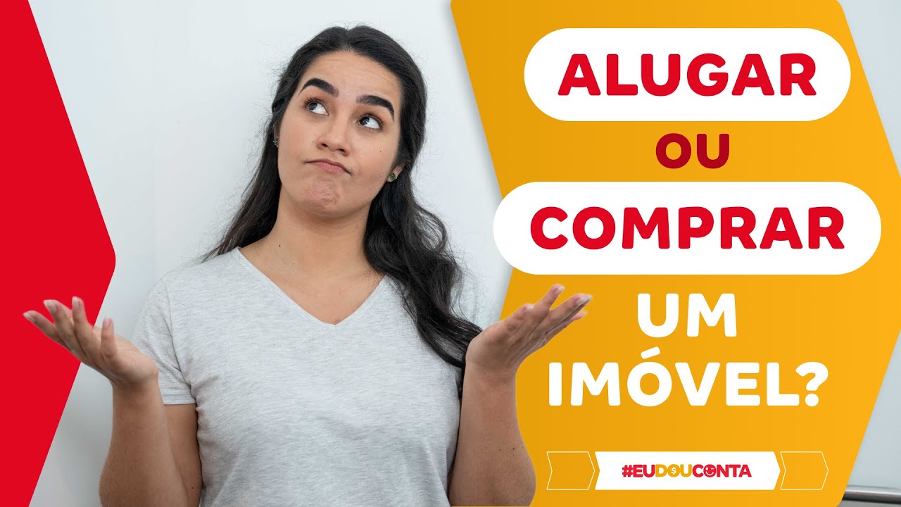 ALUGAR OU COMPRAR IMÓVEL? Qual A MELHOR OPÇÃO? - YouTube