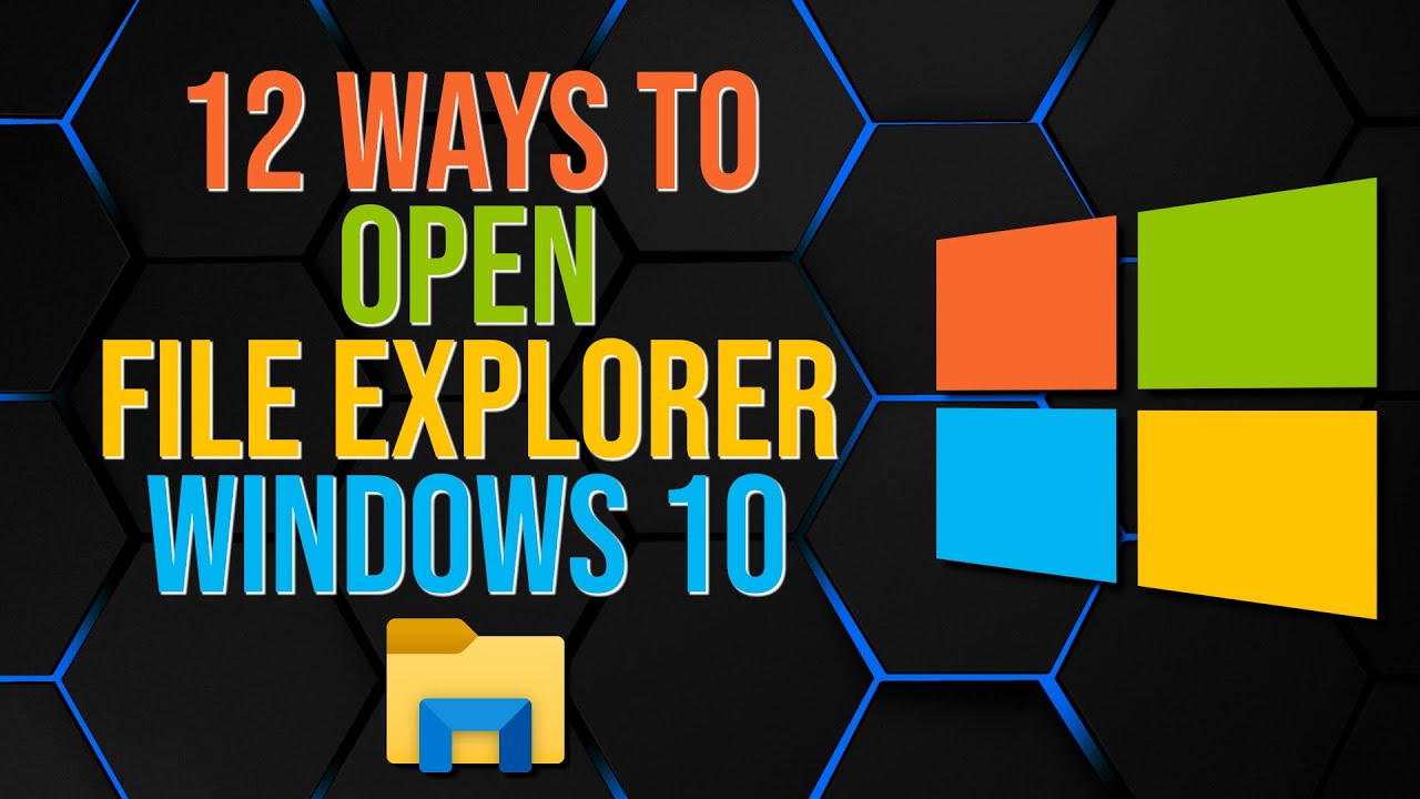 12 Ways To Open Windows 10 File Explorer - YouTube