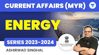 MYR Series | ENERGY| CSIR | UPSC CSE 2023 - 2024 | Ashirwad Singhal
