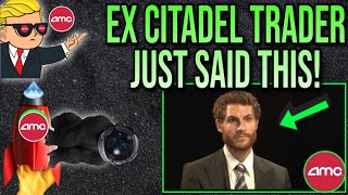 💥 AMC STOCK | EX CITADEL TRADER DROPPED A BOMBSHELL!!