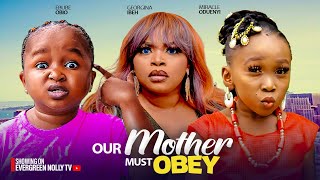 OUR MOTHER MUST OBEY - EBUBE OBIO, GEIRGINA IBEH, MIRACLE UDUENYI. Latest Nigerian Movie 2024