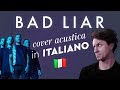 BAD LIAR in ITALIANO 🇮🇹 Imagine Dragons cover #HITALIANE
