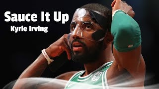 Kyrie Irving Mix ~ "Sauce It Up" (Boston Celtics 2017-2018 Highlights) ᴴᴰ